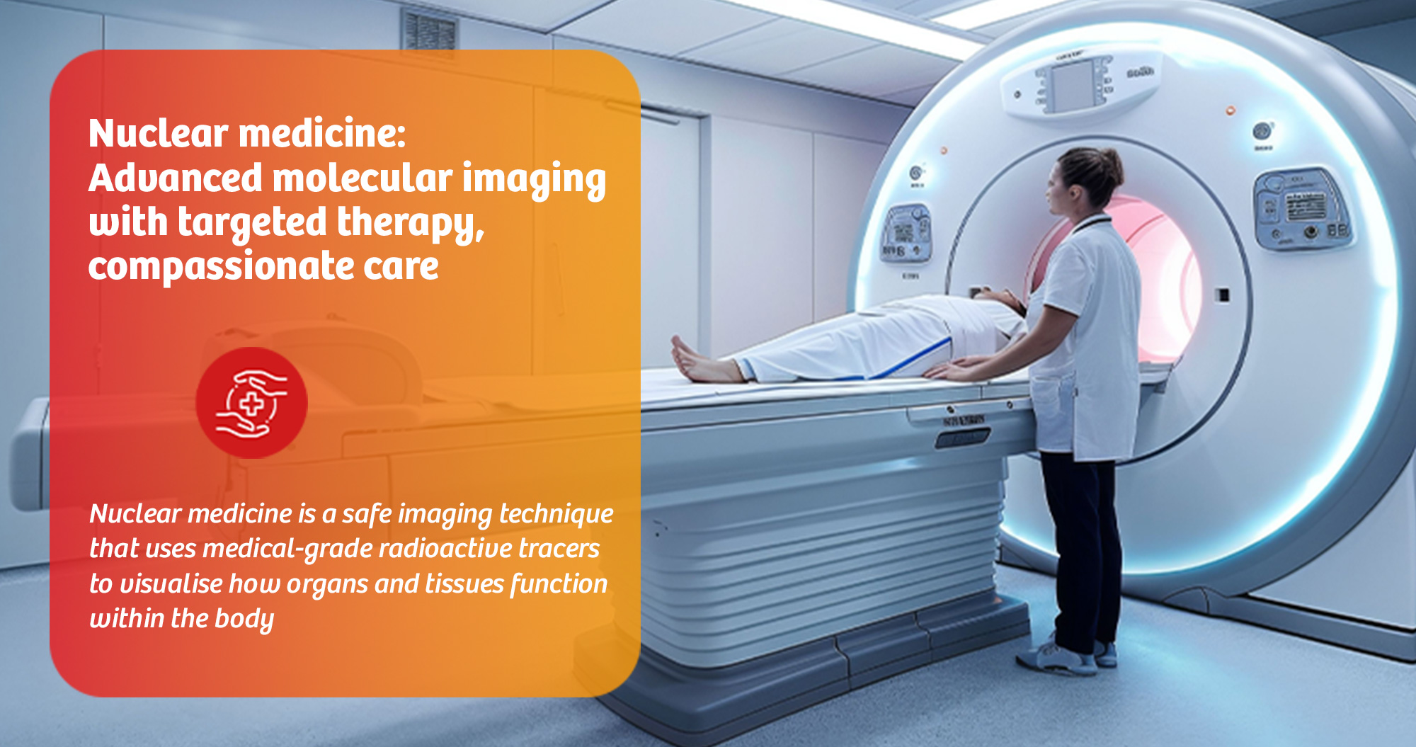 nuclear-medicine-advanced-molecular-imaging-with-targeted-therapy-compassionate-care